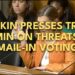 Slotkin presses Trump Administration on threats to mail-in voting