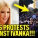 🚨MASS Protests ERUPT AGAINST IVANKA TRUMP Across World!!