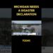 Michigan needs a disaster declaration