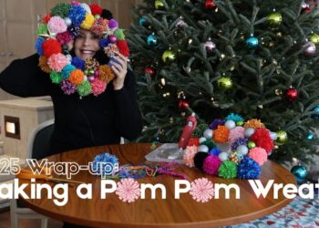 2025 Wrap-up: Making a Pom Pom Wreath