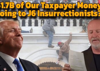 Trump Set to Give .7 Billion of Taxpayer Dollars to Jan. 6 Rioters!
