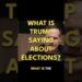 What is Trump Saying about Elections?