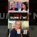 I’m A Dumb C*nt