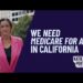 Medicare for All in California: Why We NEED CalCare