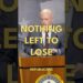 Nothing Left to Lose
