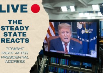 The Steady State REACTS to Trump’s Oval Office Address